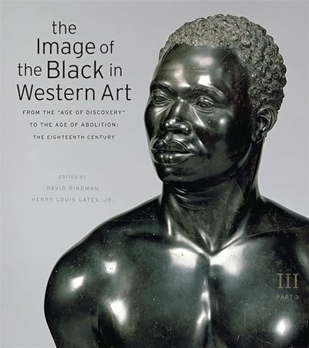 The Image of the Black in Western Art: From the "Age of Discovery" to the Age of Abolition: The Eighteenth Century: From the Age of Discovery to the Age of Abolition, Part 3: The Eighteenth Century von Belknap Press